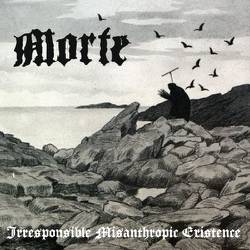 Morte (ITA) : Irresponsible Misanthropic Existence